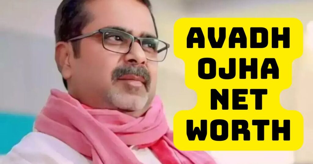 Avadh Ojha Net Worth