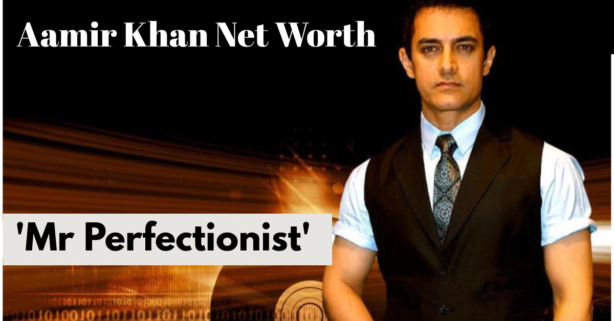 Aamir Khan Net Worth 