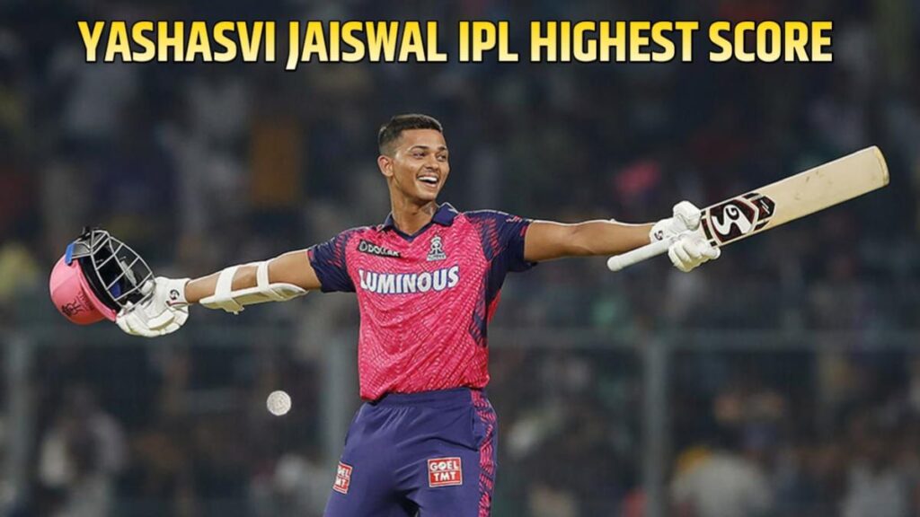 Yashasvi Jaiswal IPL Highest Score