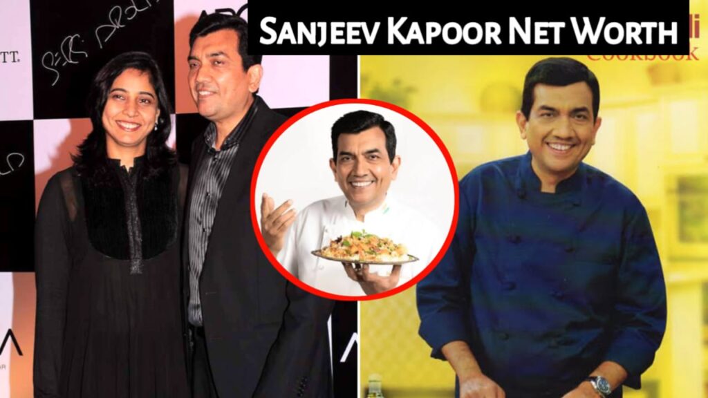 Sanjeev Kapoor Net Worth